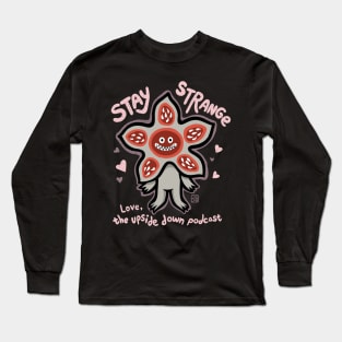 The Upside Down Podcast STAY STRANGE 2 Long Sleeve T-Shirt